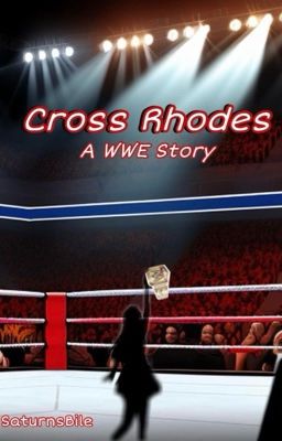 Cross Rhodes: A WWE Fanfic cover