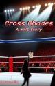 Cross Rhodes: A WWE Fanfic by SaturnsBile