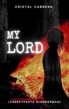 My Lord || [Creepypasta Slenderman] by Cristal_Cabrera