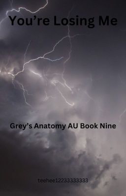 You're Losing Me-Grey's Anatomy AU Book Nine cover