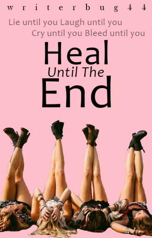 Heal Until The End by WriterbugSecrets