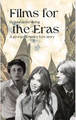 Watching the Movies - A George Weasley Love Story cover