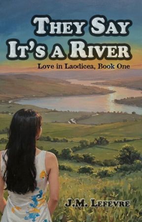 They Say It's a River - Preview - formerly The Book of Leah by jmloveinlaodicea