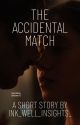 The Accidental Match by ink_well_insights_