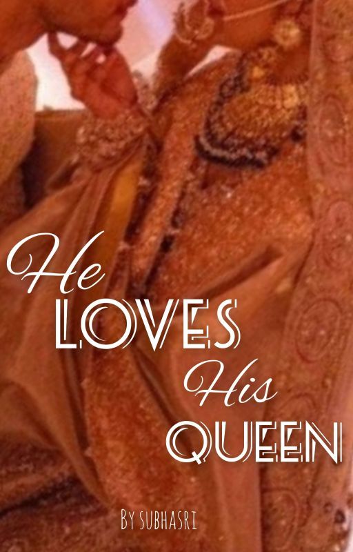 He Loves His Queen  by author_subhasri