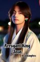 👑Arrogant King Jeon👑(Completed ) by Jkkimphyo