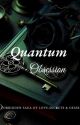 Quantum Obsession | 18  by wozmikar