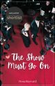 The Show Must Go On by brinkofforever