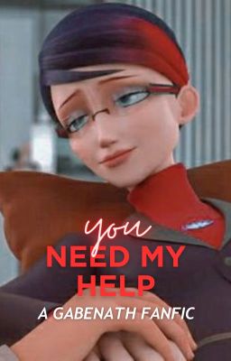 you need my help || a gabenath fanfic (discontinued) cover