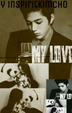 My Love  (infinite fanfics) by InspiritKimcho