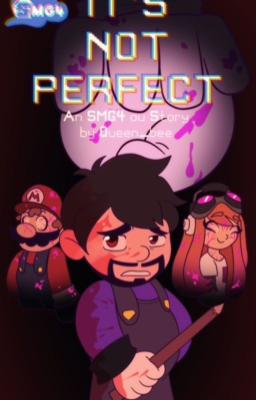 SMG4 : ITS NOT PERFECT AU by Pathetic_orchid