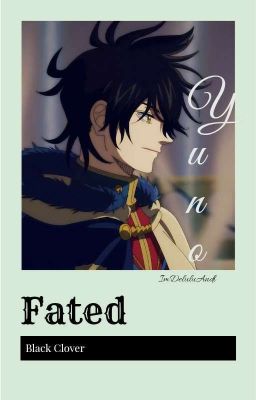 Fated~ {Yuno x Fem Y/n♧}|| Black Clover cover