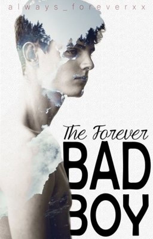 My Forever Bad Boy by always_foreverxx