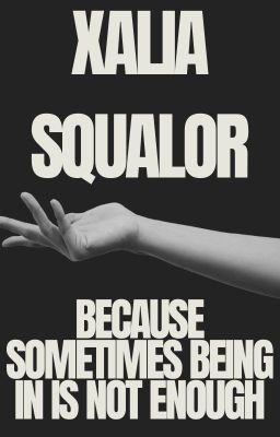 Xalia Squalor; because sometimes being in is not enough cover