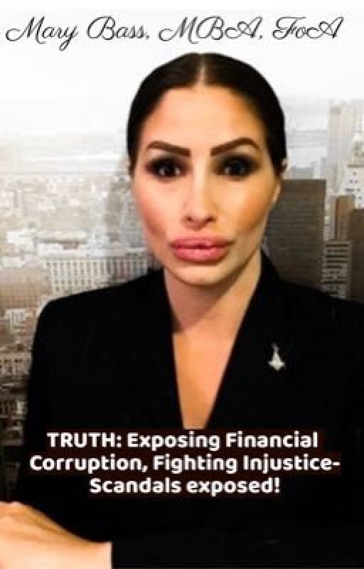 Truth: Exposing Financial Corruption, Fighting Injustice-Scandals exposed! by MaryBassTopFoA