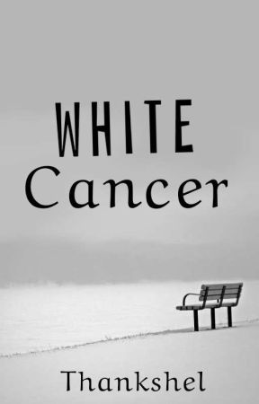 White Cancer by Thankshel