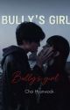 Bully's girl | Choi Hyunwook  by halaziayeosaxg