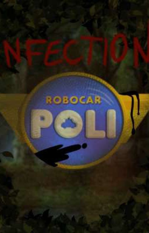 ROBOCAR POLI INFECTION AU by straykittenidk