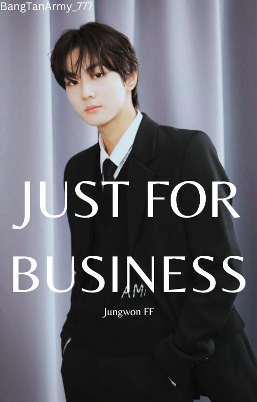 Just For Business | Enhypen Jungwon FF by BangTanArmy_777