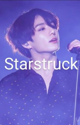 Starstruck || [BTS ff] || (Jungkook ff) cover