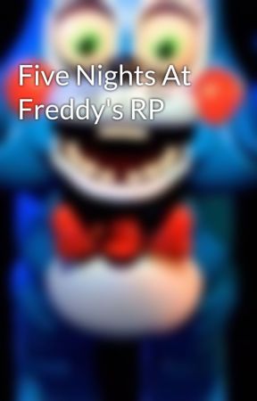 Five Nights At Freddy's RP by _We_Love_FNaF_