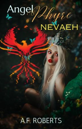 Angel Phyre: Nevaeh by WriteWatt7