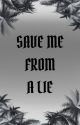 Save me from a lie by Tracystories_