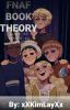 •°FNaF Book Theory°•     [Libro di Teorie su FNaF]