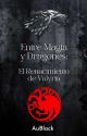 Entre Magia y Dragones: El Renacimiento de Valyria by Yaz5189Black