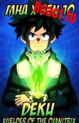 Mha react to: Deku, the next wielder of the Omnitrix cover