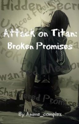 Attack on Titan: Broken Promises (Levi X OC) cover