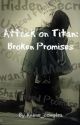 Attack on Titan: Broken Promises (Levi X OC) by Anime_complex