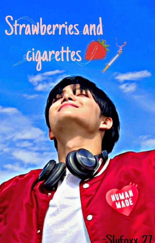 STRAWBERRIES AND CIGARETTES || PARK JIHOON  by Slyfoxx_27