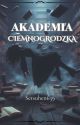 Akademia Ciemnogrodzka by Setsuhen639