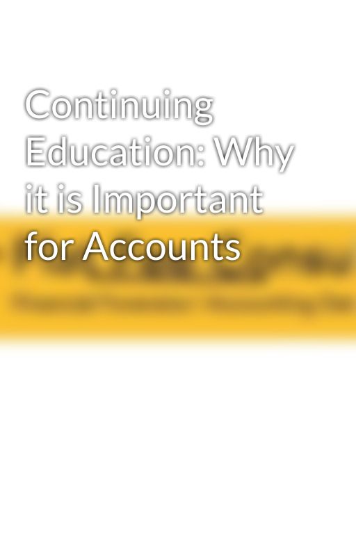 Continuing Education: Why it is Important for Accounts by flatfeeconsulting