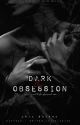 ||His Dark Obsession|| |18  by writer_in_delusion