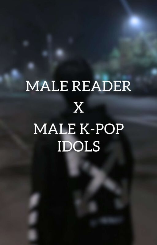 Male Idols x Male Readers (oneshots) by billylovesnugget