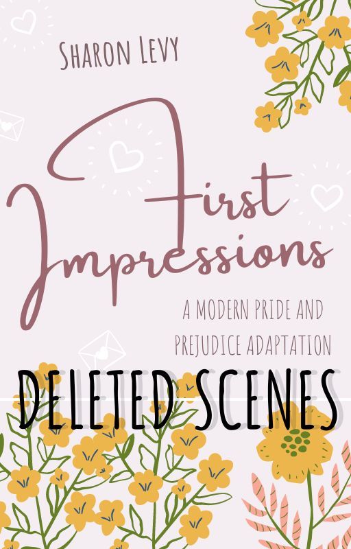 First Impressions Deleted Scenes by DirectorPurry