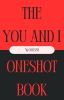 The You And I Oneshot Book! (Rereleased)