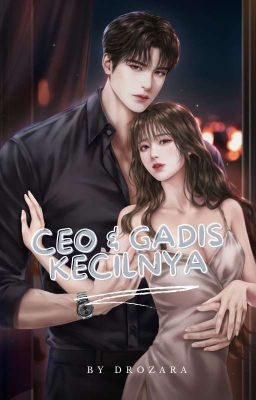 CEO & Gadis Kecilnya [ 21  ] cover