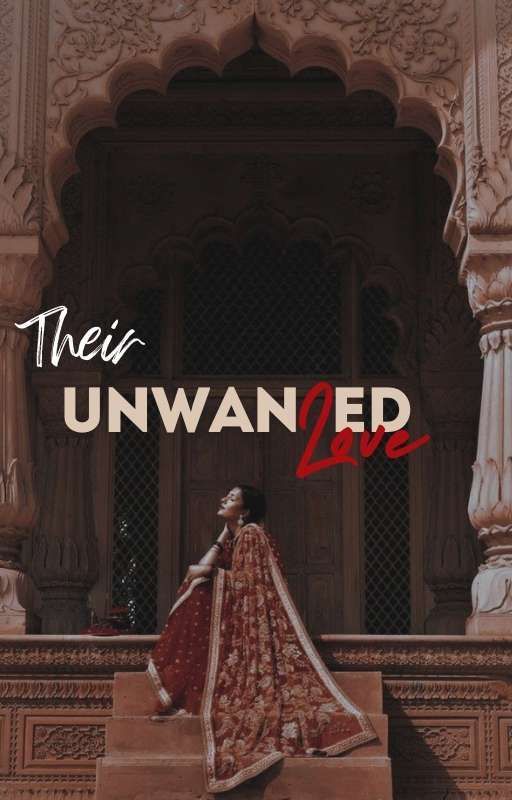 Their Unwanted Love||Will Not Be Written|| by Authorashh_