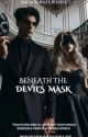 BENEATH THE DEVIL'S MASK by writingsbyinklet