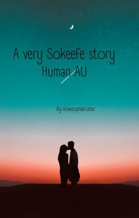 A very Sokeefe story ( Human AU) by ilovesophiefoster