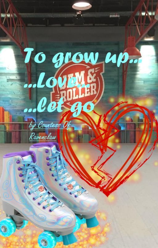 To grow up...Love...Let Go by ElliSuhonen