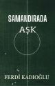 Samandıra Aşk/Ferdi Kadıoğlu  by YarenDursun8