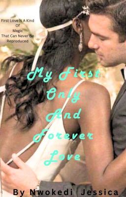 MY FIRST, ONLY AND FOREVER LOVE  cover