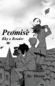 DISCONTINUED - Promise // Ray X Reader by Crescent_Moony