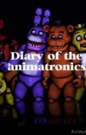 Diary of the Animatronics ( FNaF ) by _We_Love_FNaF_