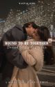 Bound to be together  by writerDree