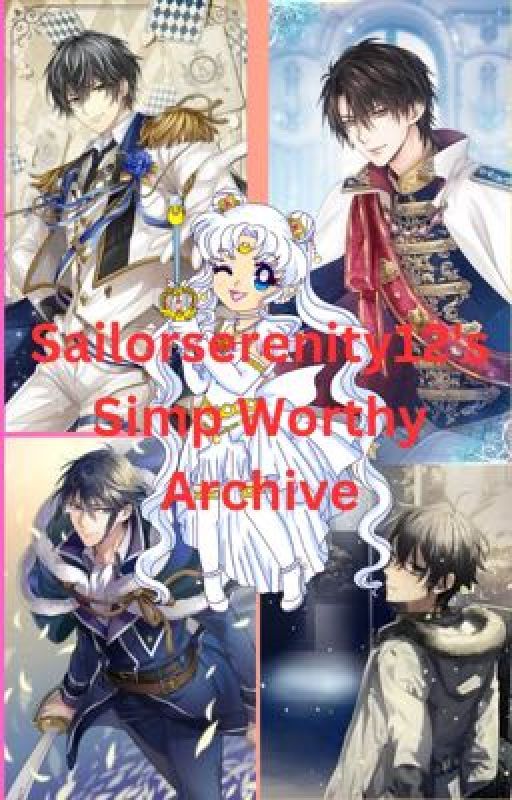 Sailorserenity12's Simp Worthy Archive by Sailorserenity12